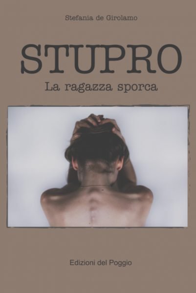 stefania de girolamo stupro la ragazza sporca