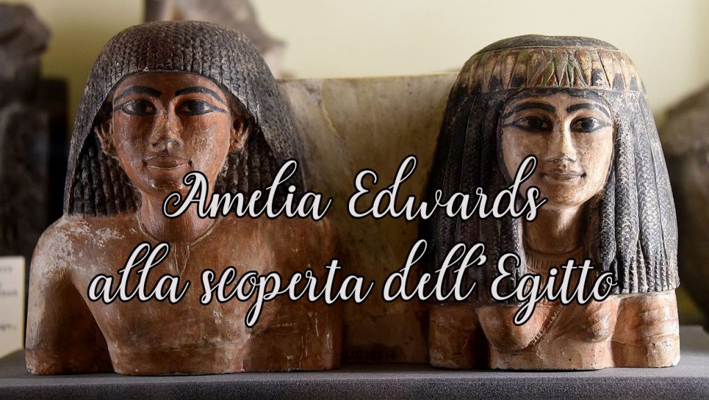 Amelia Edwards alla scoperta dell'Egitto