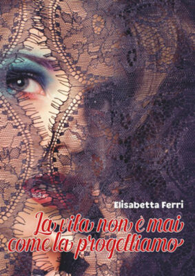 La vita non è mai come la progettiamo