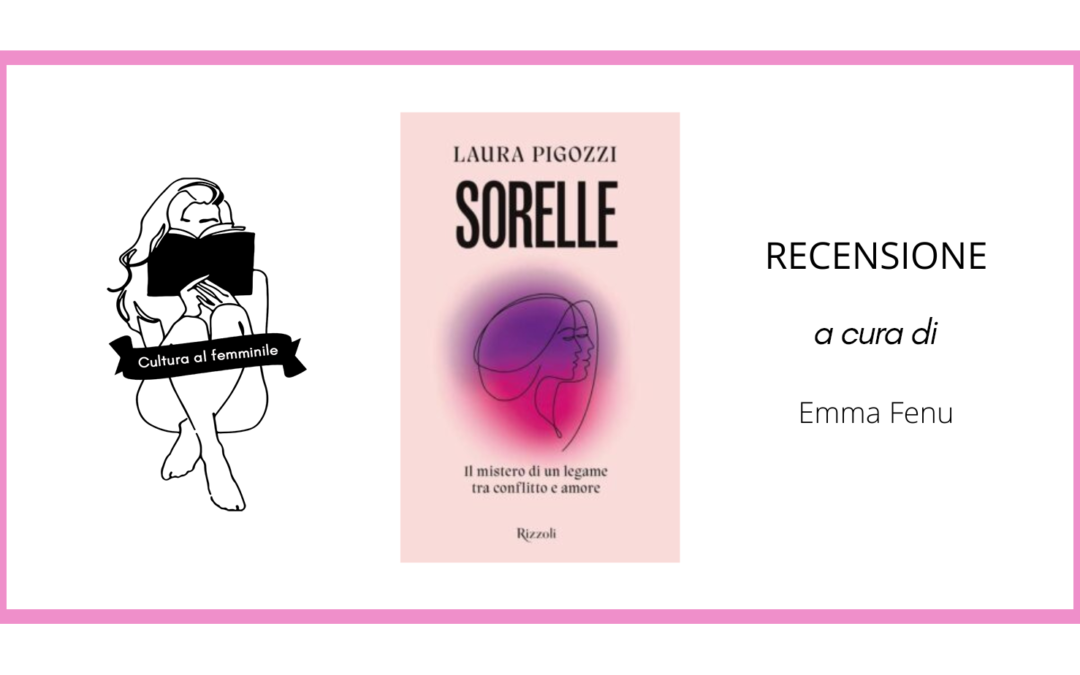 Sorelle di Laura Pigozzi: recensione libro