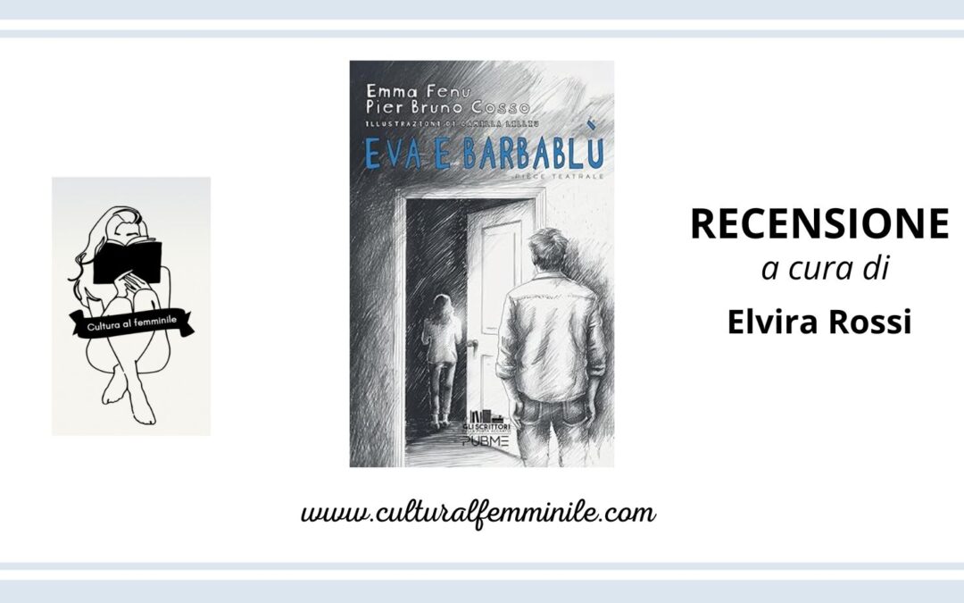 Eva e Barbablù di Emma Fenu e Pier Bruno Cosso