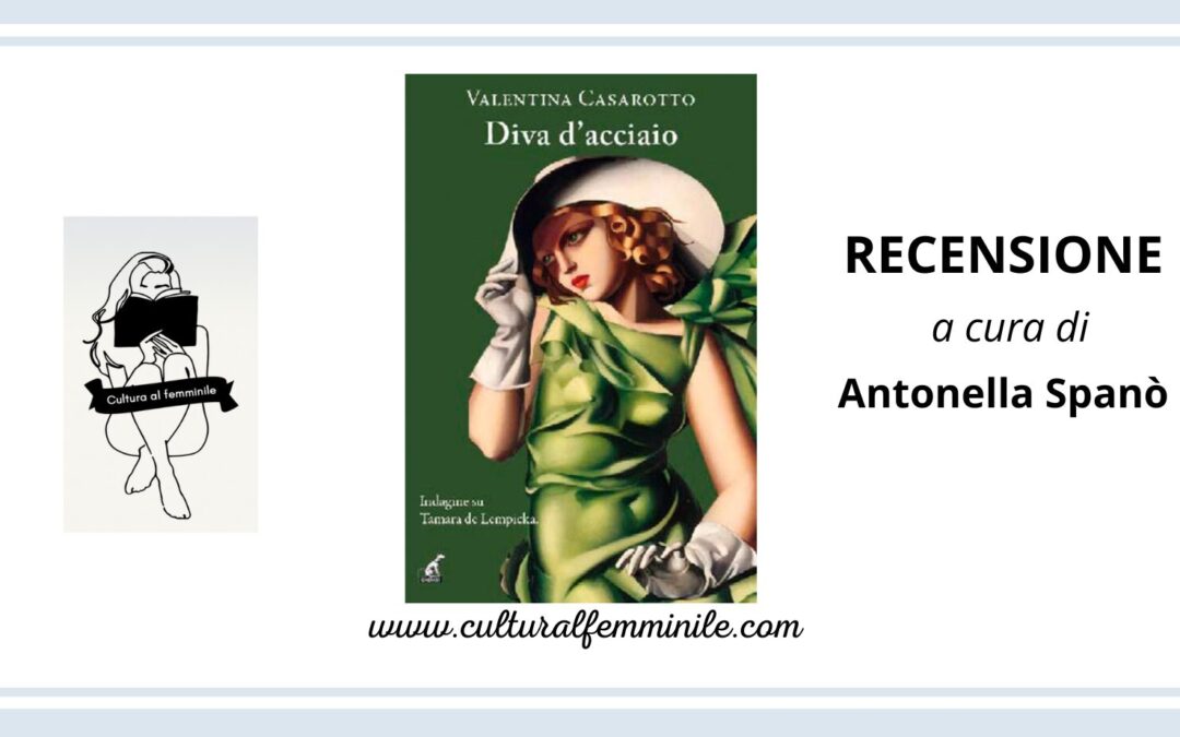 Diva d’acciaio di Valentina Casarotto