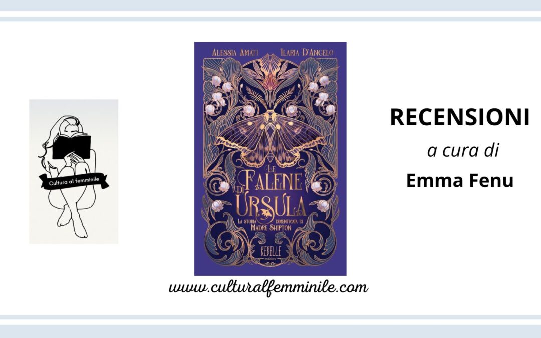 Le Falene di Ursula di Alessia Amati e Ilaria D’Angelo 