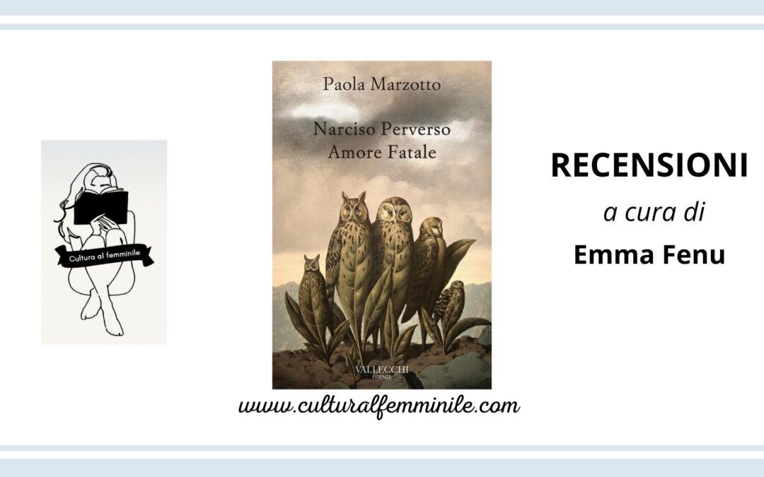 Narciso Perverso Amore Fatale di Paola Marzotto