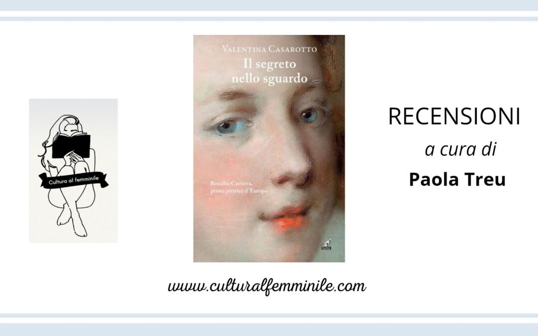 Il segreto nello sguardo di Valentina Casarotto