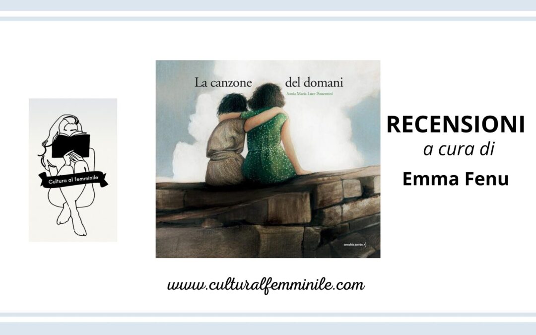 La canzone del domani di Sonia Maria Luce Possentini 