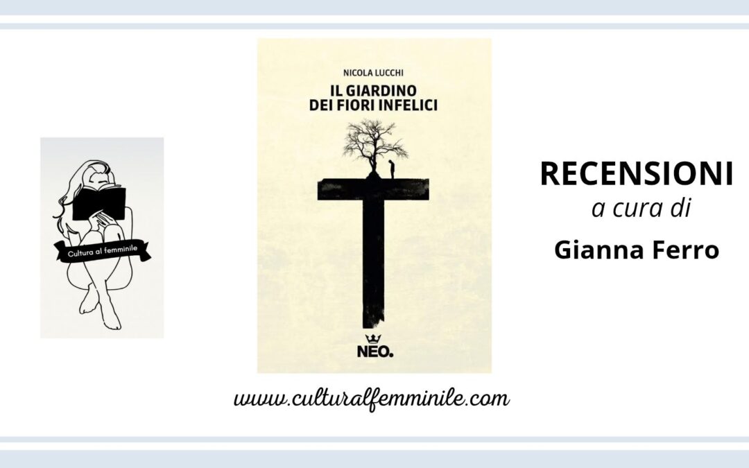 Il giardino dei fiori infelici di Nicola Lucchi